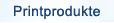 Printprodukte